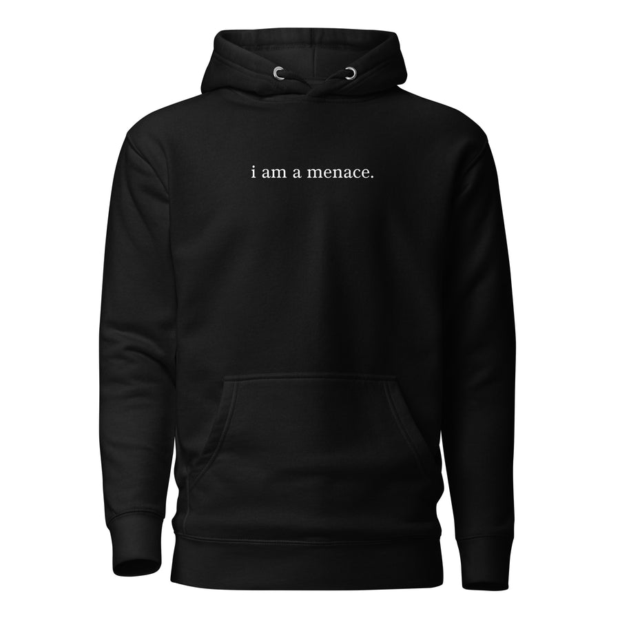 i am a menace Unisex Hoodie